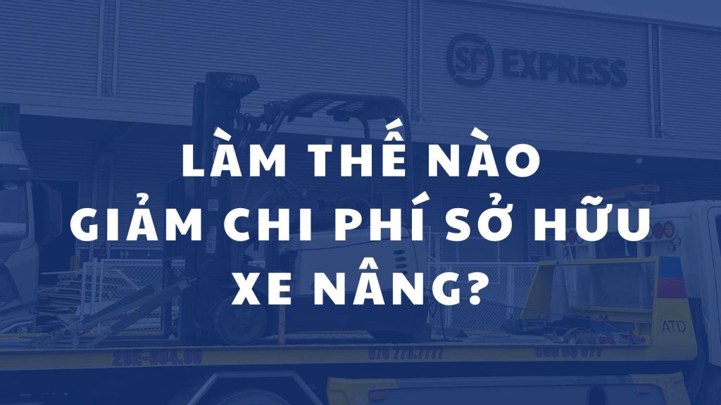 Chi phí xe nâng